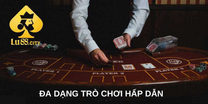 Casino Lu88 đa dạng trò chơi hấp dẫn