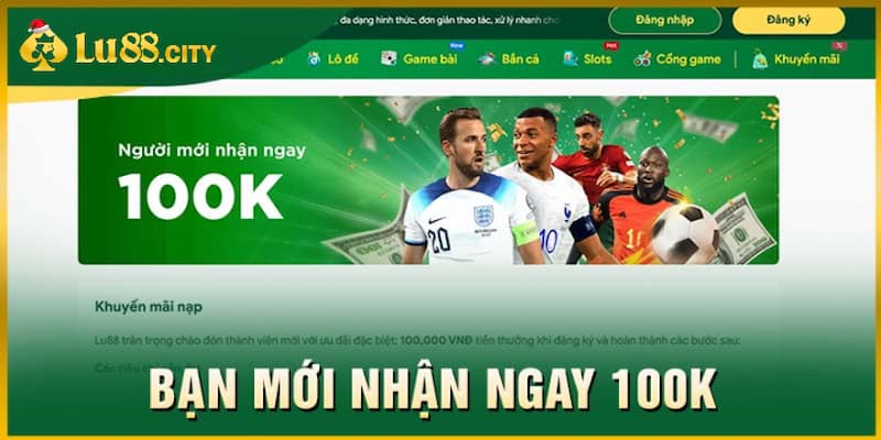 Ưu đãi cho tân thủ tại Lu88